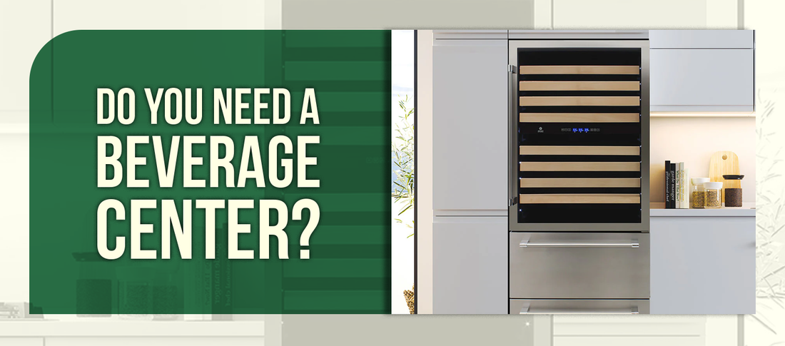 BECAUSE WE ALL LOVE A COLD DRINK  Do You Need a Beverage Center?