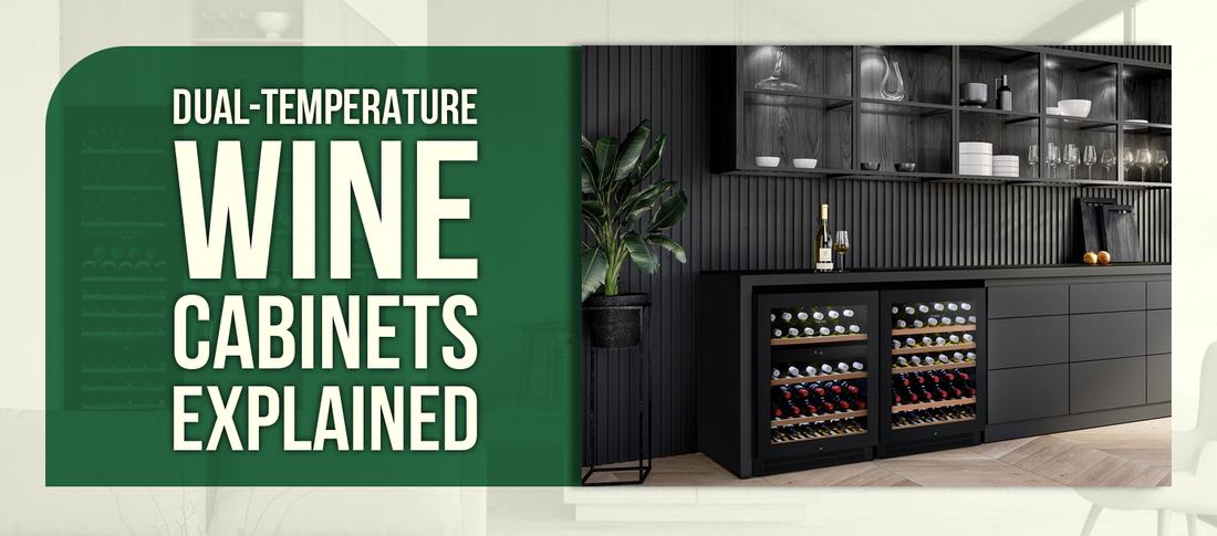 Dual-Temperature Wine Cabinets Explained