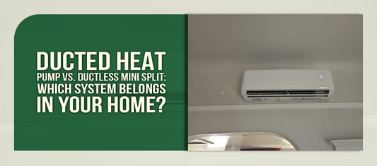 Ducted Heat Pump vs. Ductless Mini Split: Which System Belongs in Your Home?