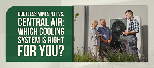 Ductless Mini Split vs. Central Air: Which Cooling System Is Right for You?