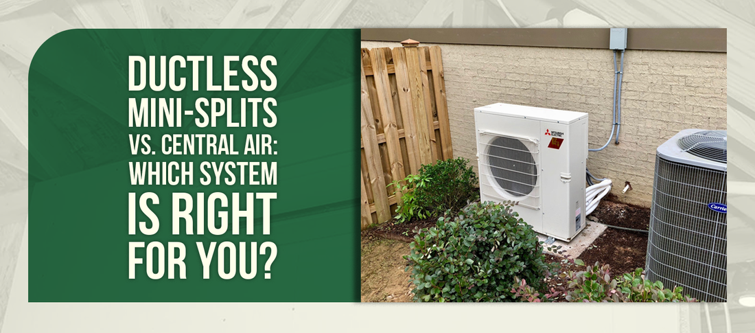 Ductless Mini-Splits vs. Central Air: Which System Is Right for You?