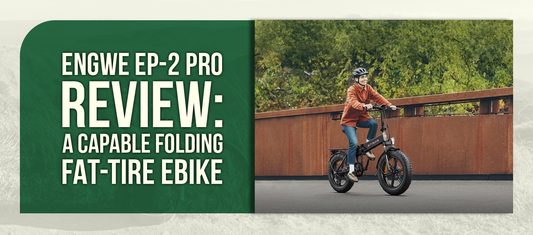 ENGWE EP-2 Pro Review: A Capable Folding Fat-Tire Ebike