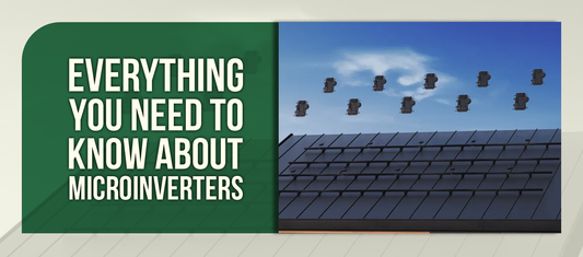 EVERYTHING YOU NEED TO KNOW ABOUT MICROINVERTERS