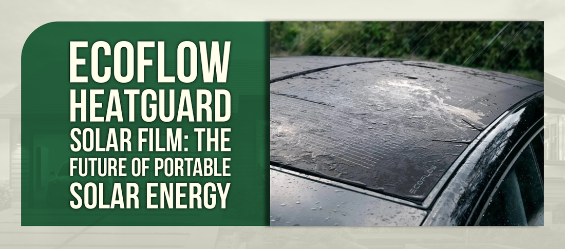 EcoFlow HeatGuard Solar Film: The Future of Portable Solar Energy