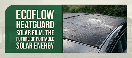 EcoFlow HeatGuard Solar Film: The Future of Portable Solar Energy