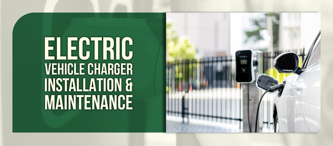 Electric Vehicle Charger Installation &amp; Maintenance