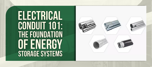 Electrical Conduit 101: The Foundation of Energy Storage Systems
