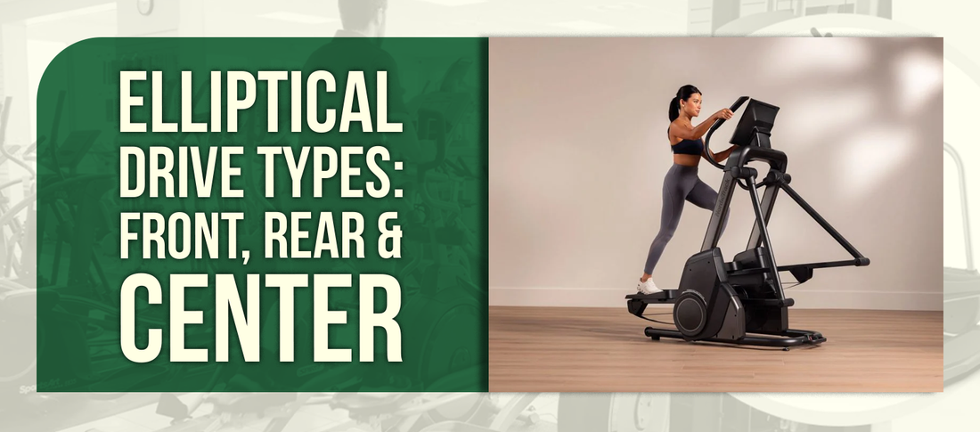 Elliptical Drive Types: Front, Rear & Center