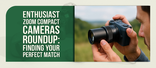 Enthusiast Zoom Compact Cameras Roundup: Finding Your Perfect Match