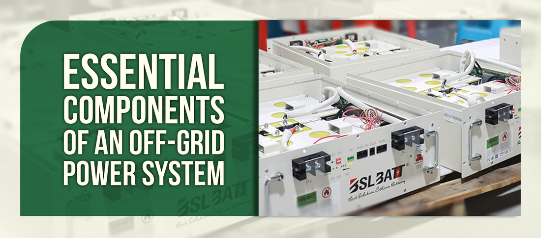 Essential Components of an Off-Grid Power System