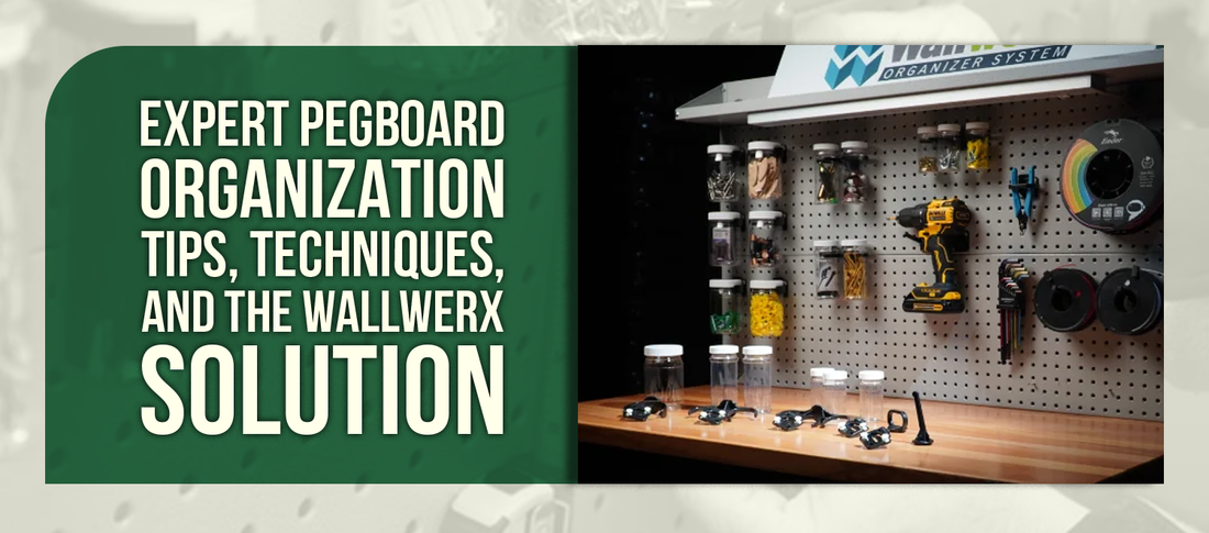Expert Pegboard Organization Tips, Techniques, and the Wallwerx Solution