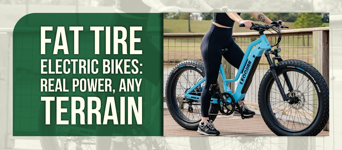 Fat Tire Electric Bikes: Real Power, Any Terrain