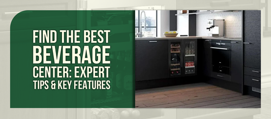 Find the Best Beverage Center: Expert Tips & Key Features