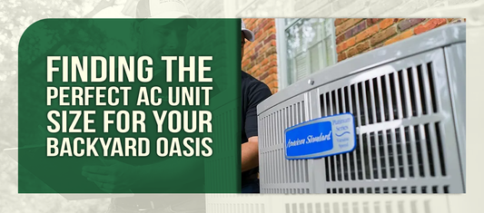 Finding the Perfect AC Unit Size for Your Backyard Oasis