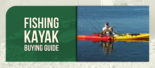 Fishing Kayak Buying Guide