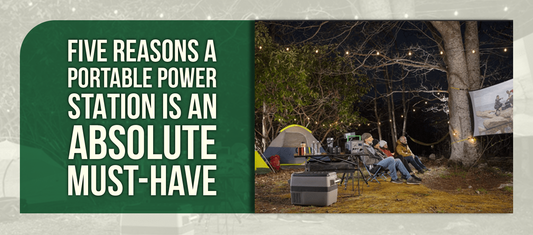 Five Reasons a Portable Power Station Is an Absolute Must-Have