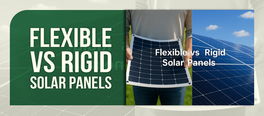 Flexible vs Rigid Solar Panels