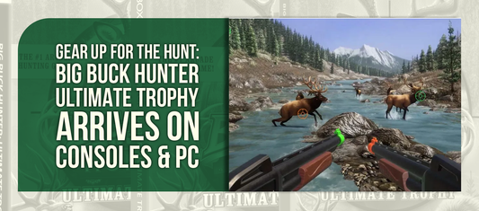 Gear Up for the Hunt: Big Buck Hunter Ultimate Trophy Arrives on Consoles & PC