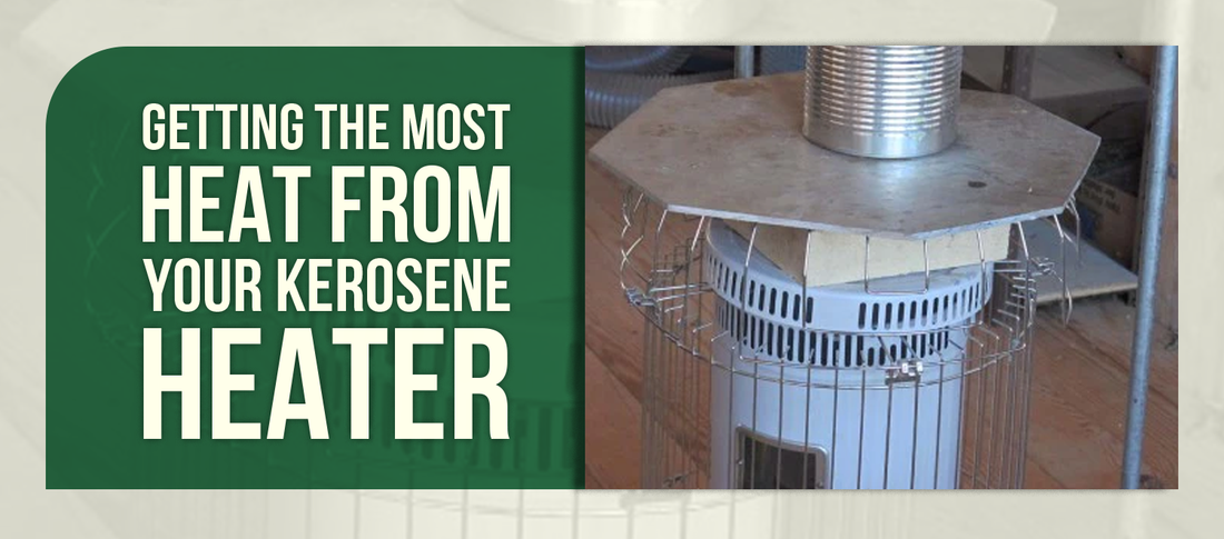 Getting the Most Heat From Your Kerosene Heater