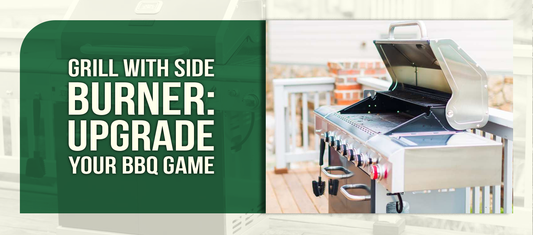 Grill with Side Burner: Upgrade Your BBQ Game