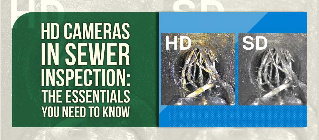 HD Cameras in Sewer Inspection: The Essentials You Need to Know