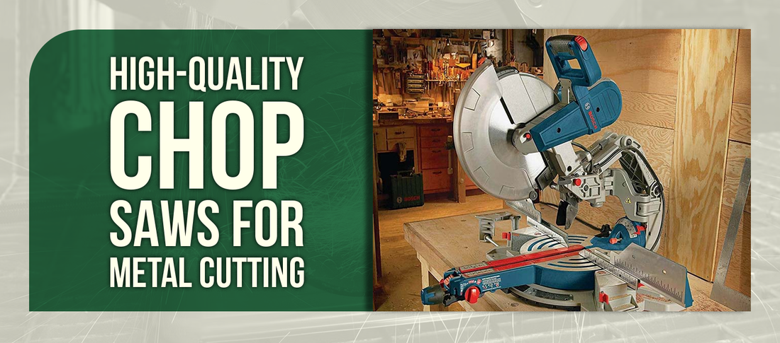 High-Quality Chop Saws for Metal Cutting