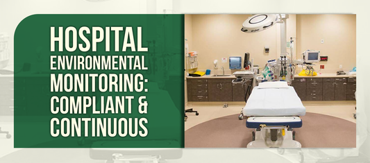 Hospital Environmental Monitoring: Compliant & Continuous