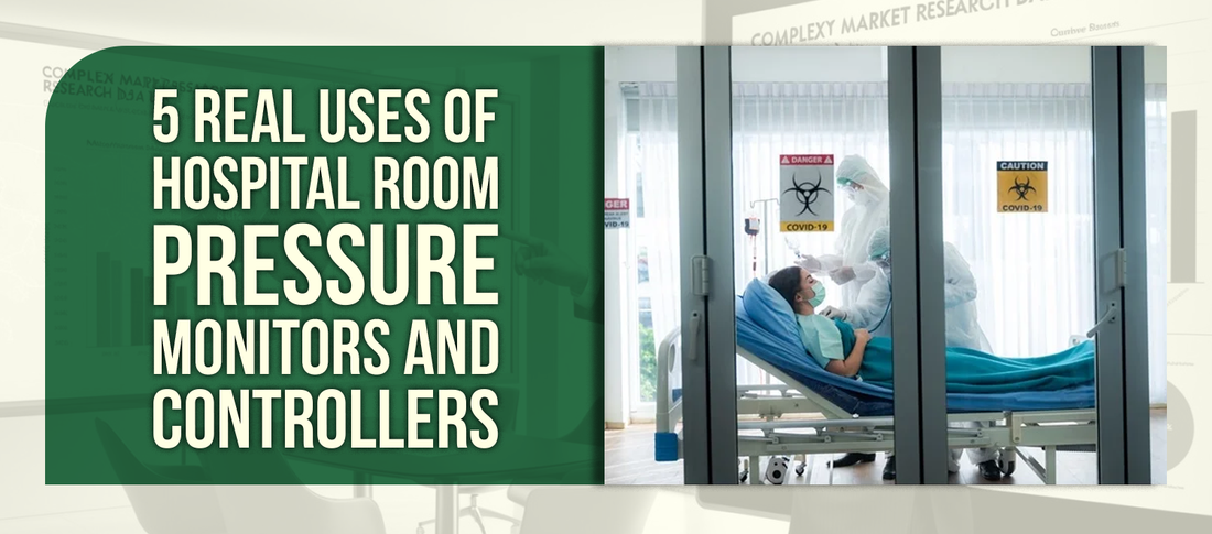 Hospital Room Pressure Monitors & Controllers in the Real World: 5 Uses You'll Actually See