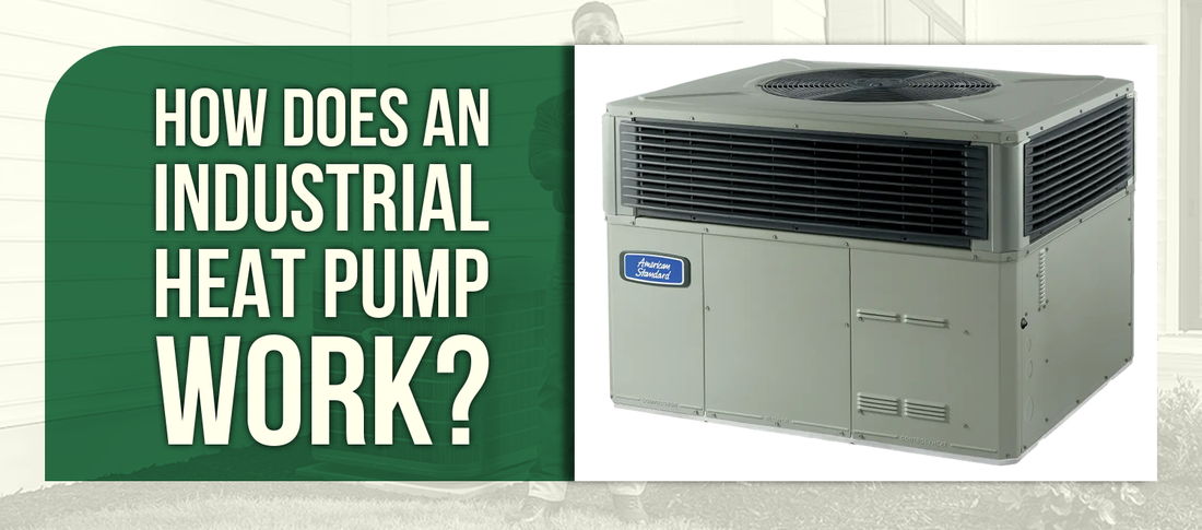 How Does an Industrial Heat Pump Work?