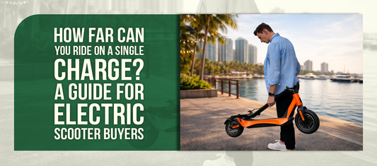 How Far Can You Ride on a Single Charge? A Guide for Electric Scooter Buyers