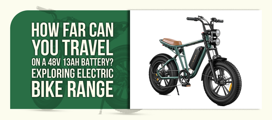 How Far Can You Travel on a 48V 13AH Battery? Exploring Electric Bike Range