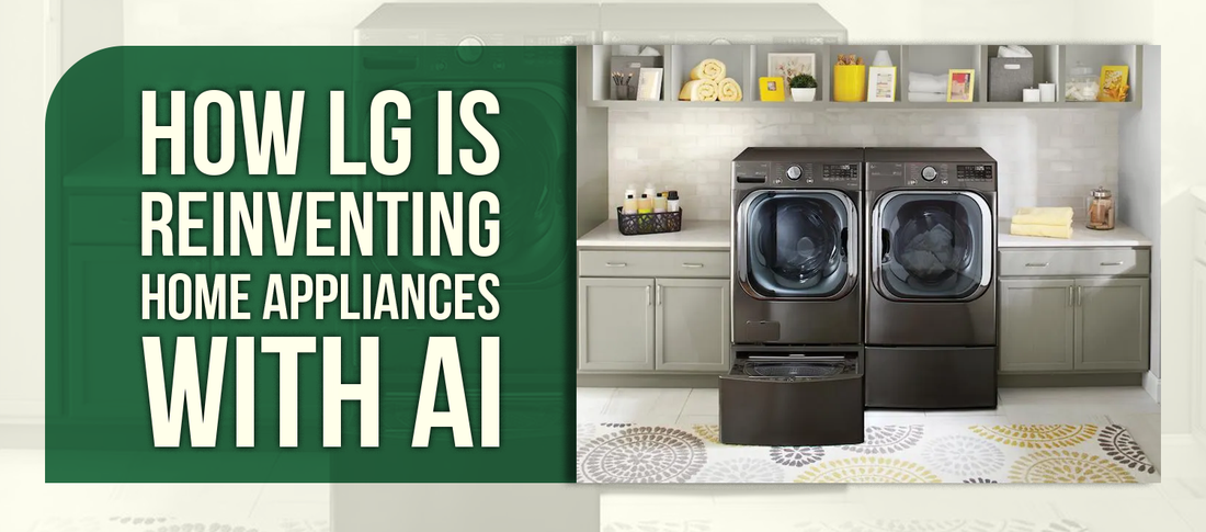 How LG Is Reinventing Home Appliances with AI