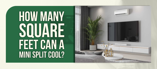 How Many Square Feet Can a Mini Split Cool?
