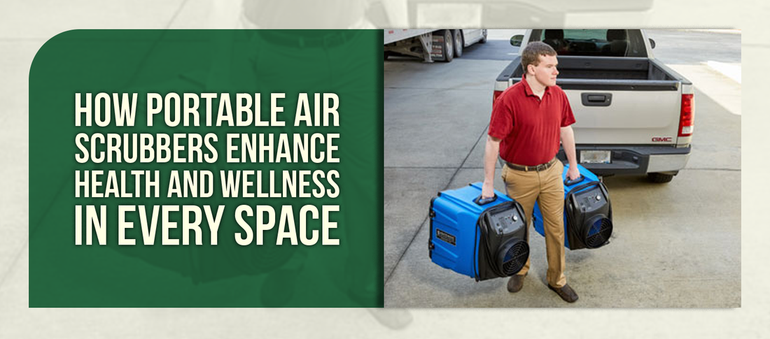 How Portable Air Scrubbers Enhance Health and Wellness in Every Space