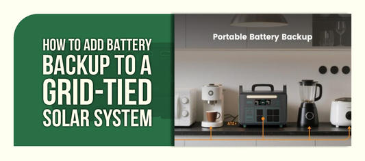 How to Add Battery Backup to a Grid-Tied Solar System