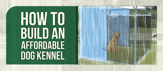 How to Build an Affordable Dog Kennel
