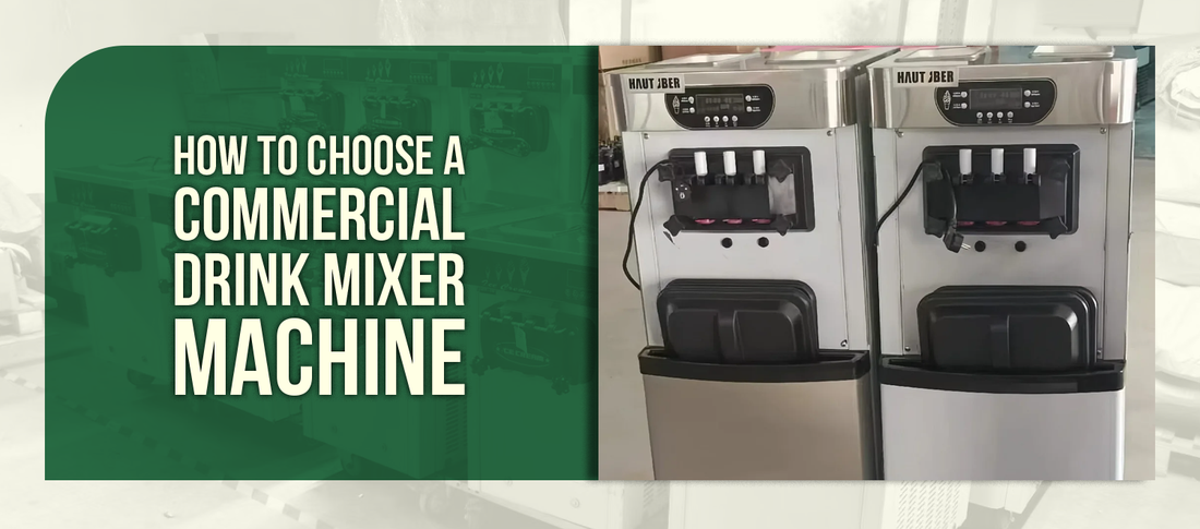 How to Choose a Commercial Drink Mixer Machine