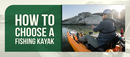 How to Choose a Fishing Kayak