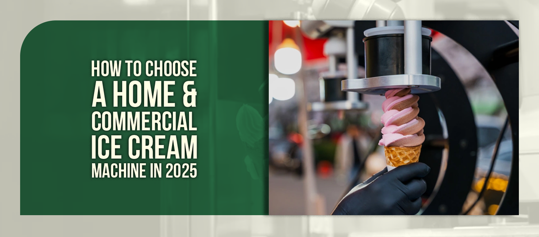 How to Choose a Home & Commercial Ice Cream Machine in 2026