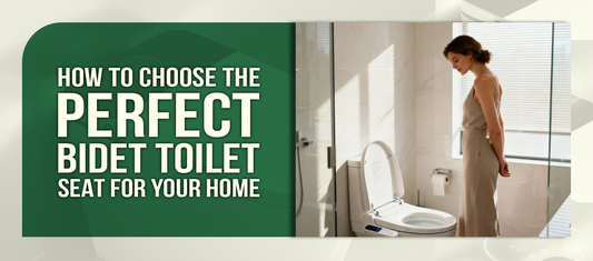 How to Choose the Perfect Bidet Toilet Seat for Your Home