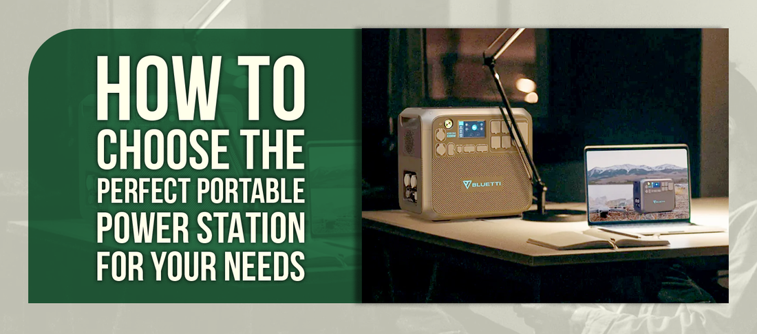 How to Choose the Perfect Portable Power Station for Your Needs