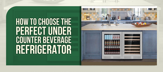 How to Choose the Perfect Under Counter Beverage Refrigerator