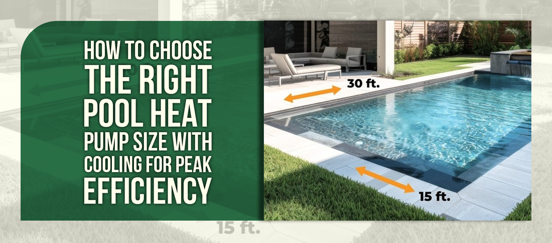 How to Choose the Right Pool Heat Pump Size with Cooling for Peak Efficiency