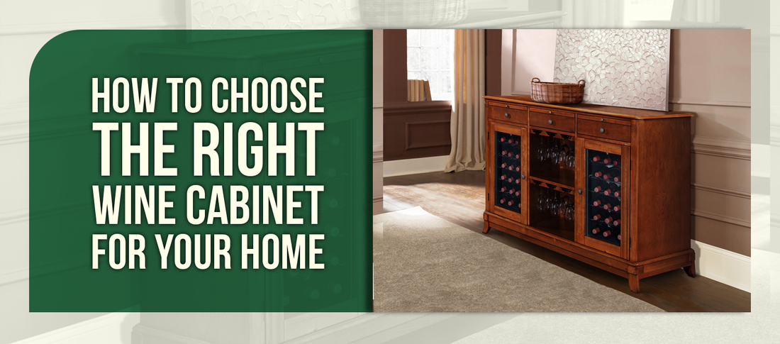 How to Choose the Right Wine Cabinet for Your Home