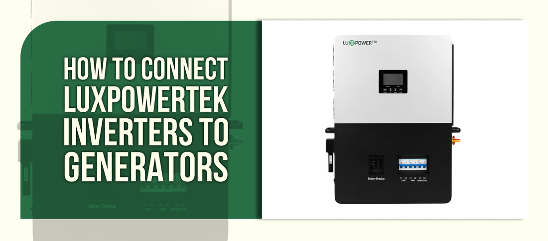 How to Connect LuxPowerTek Inverters to Generators