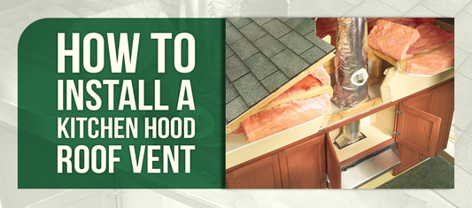 How to Install a Kitchen Hood Roof Vent