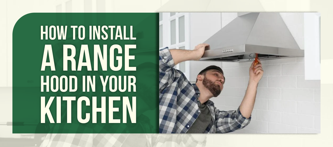 How to Install a Range Hood in Your Kitchen