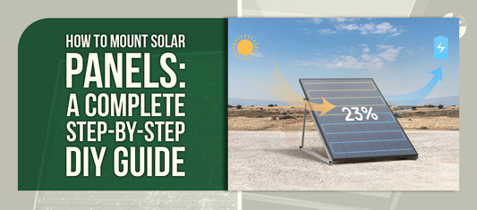 How to Mount Solar Panels: A Complete Step-by-Step DIY Guide