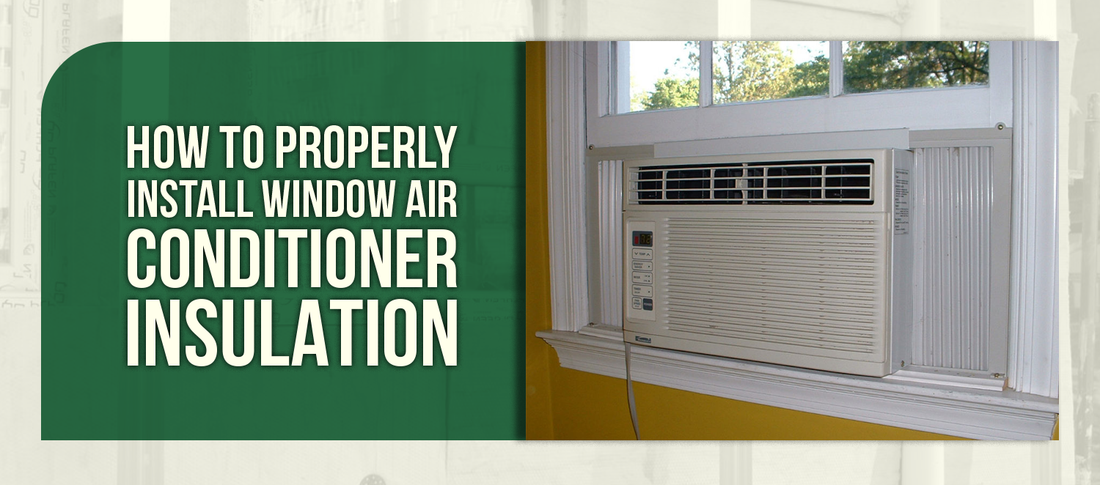 How to Properly Install Window Air Conditioner Insulation