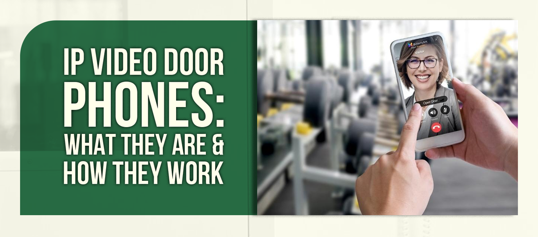IP Video Door Phones: What They Are & How They Work